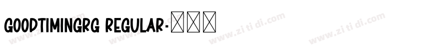 GoodTimingRg Regular字体转换 GoodTimingRg Regular字体转换